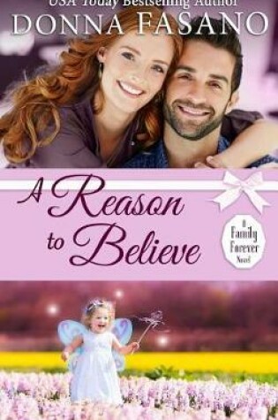 Cover of A Reason to Believe (A Family Forever Series, Book 3)