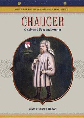 Book cover for Chaucer: Celebrated Poet and Author. Makers of the Middle Ages and Renaissance.