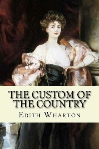 Cover of The custom of the country (Classic Edition)
