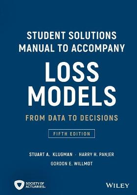 Book cover for Loss Models: From Data to Decisions, 5e Student Solutions Manual