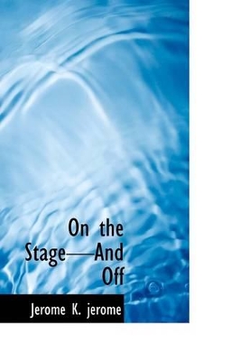 Book cover for On the Stagea and Off