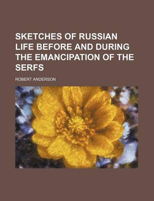 Book cover for Sketches of Russian Life Before and During the Emancipation of the Serfs