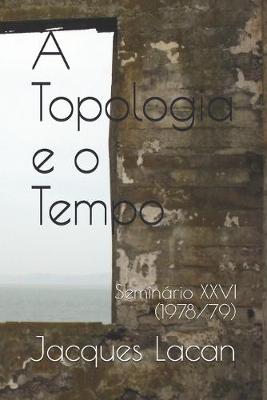 Cover of A Topologia e o Tempo