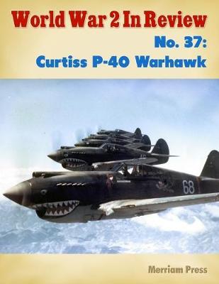 Book cover for World War 2 In Review No. 37: Curtiss P-40 Warhawk