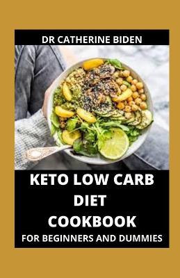 Book cover for Keto Low Carb Diet Cookbook For Beginners And Dummies