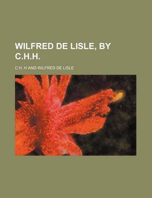 Book cover for Wilfred de Lisle, by C.H.H.