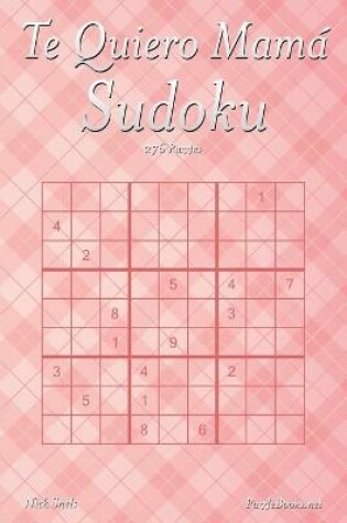 Cover of Te Quiero Mamá Sudoku - 276 Puzzles