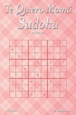 Book cover for Te Quiero Mamá Sudoku - 276 Puzzles