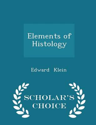 Book cover for Elements of Histology - Scholar's Choice Edition