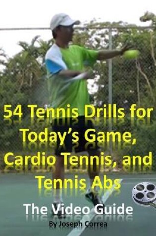 Cover of 54 Tennis Drills for Today's Game, Cardio Tennis, and Tennis Abs