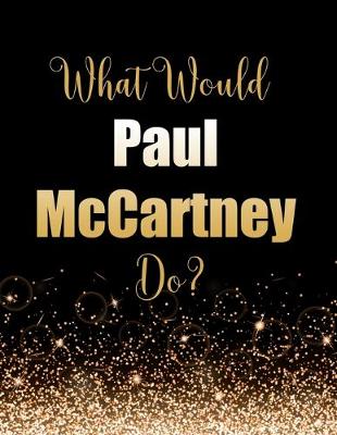 Book cover for What Would Paul McCartney Do?