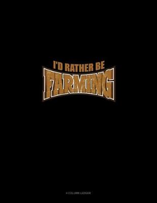 Cover of I'd Rather Be Farming