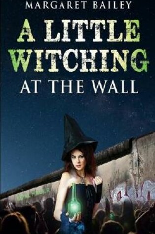 Cover of A Little Witching at the Wall