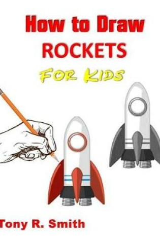 Cover of How to Draw Rockets for Kids
