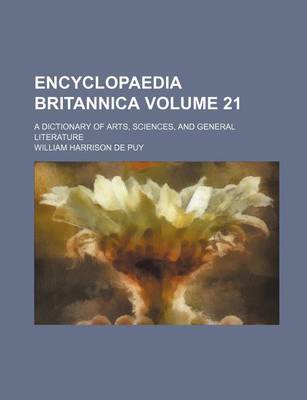 Book cover for Encyclopaedia Britannica; A Dictionary of Arts, Sciences, and General Literature Volume 21