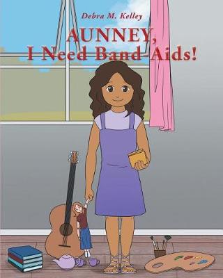 Book cover for Aunney, I Need Band-Aids!