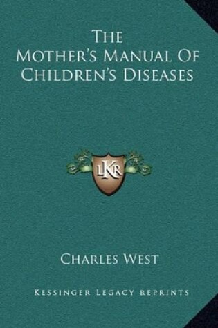 Cover of The Mother's Manual of Children's Diseases