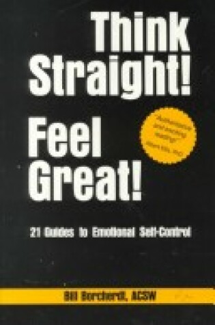 Cover of Think Straight! Feel Great!