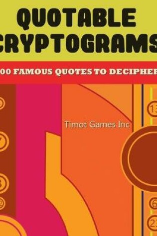 Cover of Quotable Cryptograms 200 Famous Codes to Decipher