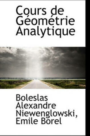 Cover of Cours de G Om Trie Analytique