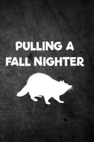 Cover of Pulling a Fall Nighter