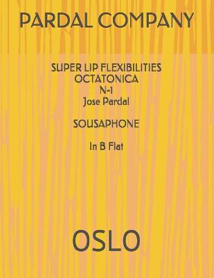 Cover of SUPER LIP FLEXIBILITIES OCTATONICA N-1 Jose Pardal SOUSAPHONE In B Flat