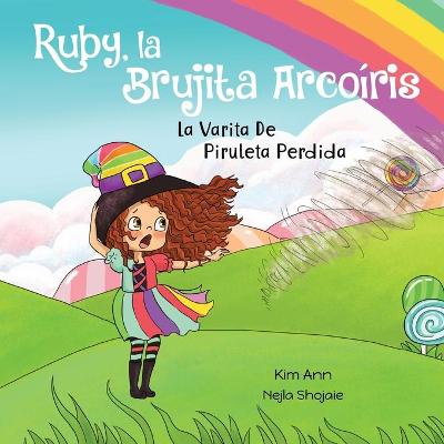 Book cover for Ruby, la Brujita Arcoíris La Varita De Piruleta Perdida