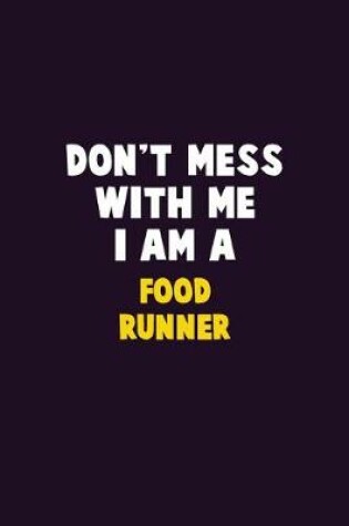 Cover of Don't Mess With Me, I Am A Food Runner