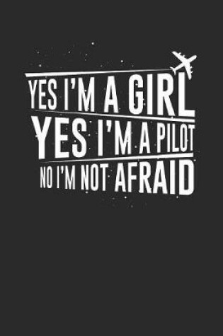 Cover of Yes I'm A Girl Yes I'm A Pilot