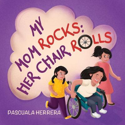 Book cover for My Mom Rocks; Her Chair Rolls