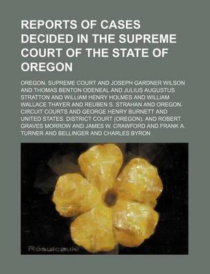 Book cover for Reports of Cases Decided in the Supreme Court of the State of Oregon (Volume 18)