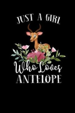 Cover of Just a Girl Who Loves Antelope