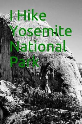 Book cover for I Hike Yosemite National Park
