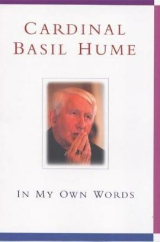 Cover of Cardinal Basil Hume: In My Own Words