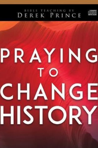 Cover of Praying to Change History