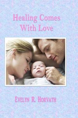 Book cover for Healing Comes with Love