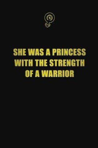 Cover of She was a princess with the strength of a warrior