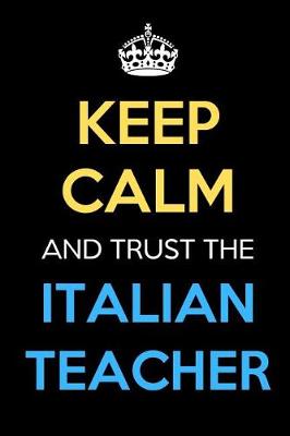 Book cover for Keep Calm And Trust The Italian Teacher