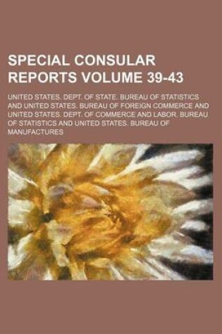 Cover of Special Consular Reports Volume 39-43