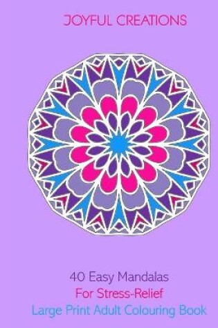 Cover of 40 Easy Mandalas For Stress-Relief