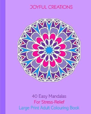 Book cover for 40 Easy Mandalas For Stress-Relief