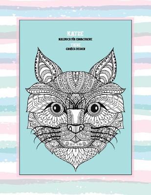 Cover of Malbuch fur Erwachsene - Grosses Design - Tiere - Katze
