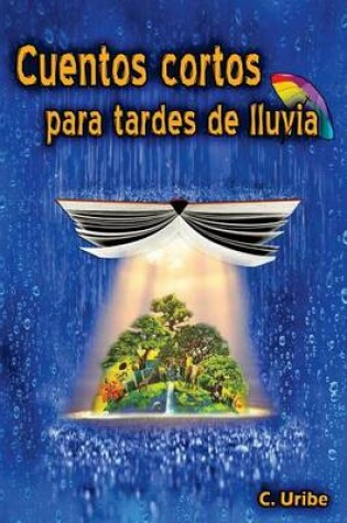 Cover of Cuentos Cortos Para Tardes de Lluvia