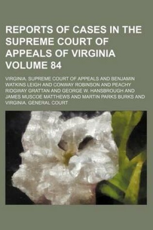 Cover of Reports of Cases in the Supreme Court of Appeals of Virginia Volume 84