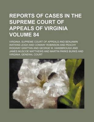 Book cover for Reports of Cases in the Supreme Court of Appeals of Virginia Volume 84