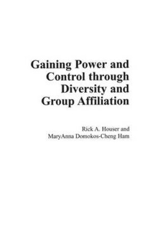 Cover of Gaining Power and Control through Diversity and Group Affiliation