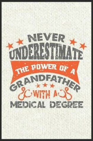 Cover of Never underestimate the power of a grandfather with a medical degree