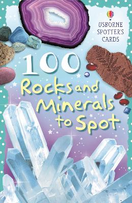 Cover of 100 Rocks And Minerals To Spot Usborne Spotters Cards