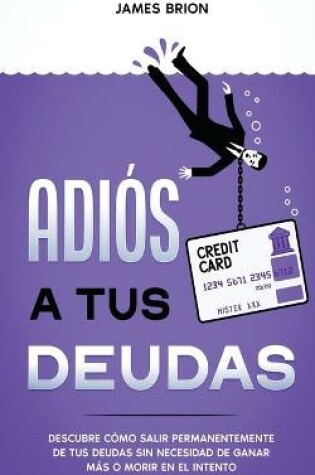 Cover of Adios a tus Deudas