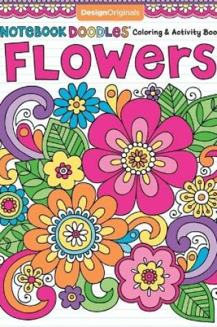 Cover of Notebook Doodles Coloring & Activity Book Flowers